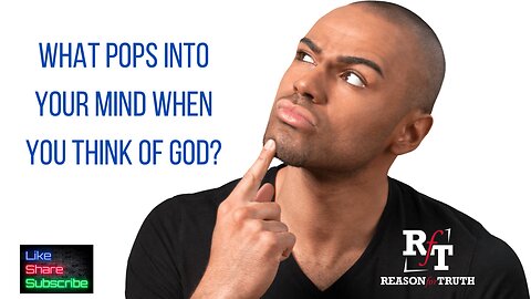 What Pops Into Your Mind When You Think Of God?