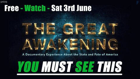 The Great Awakening Film Premiere - Plus Other Breaking International News (Ep.030)