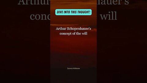 Schopenhauer on desire The will's driving force, inherent suffering 🌀