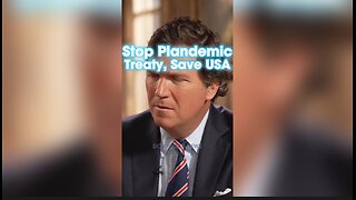Tucker Carlson & Bret Weinstein: The WHO Wants To Take Over America With Their Plandemic Treaty - 1/5/24