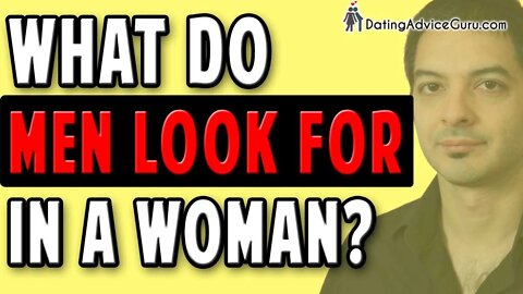 What do men look for in a woman