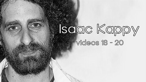 Isaac Kappy Videos 18 - 20: Call To Action