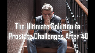 The Ultimate Solution to Prostate Challenges After 40