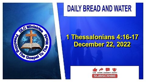 Daily Bread And Water (1 Thessalonians 4:16-17)