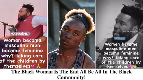 Dr. Umar Johnson Says Black Men Failed Black Women That's Why She's Masculine, What Say You?