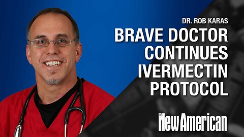 Brave Dr. Says “No,” He Will Not Stop Using Ivermectin to Treat COVID.