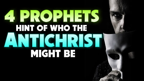 4 Prophets Hint Who the Antichrist Might Be 11/17/2022