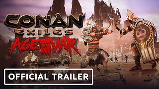 Conan Exiles - Official Age of War Chapter 1 Launch Trailer