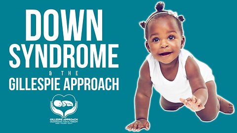 Baby With Down Syndrome | Gillespie Approach | Craniosacral Fascial Therapy
