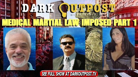 Dark Outpost 12-20-2021 Medical Martial Law Imposed Part 1