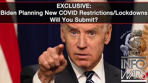 EXCLUSIVE: Biden Planning New COVID Restrictions/Lockdowns, Will You Submit?