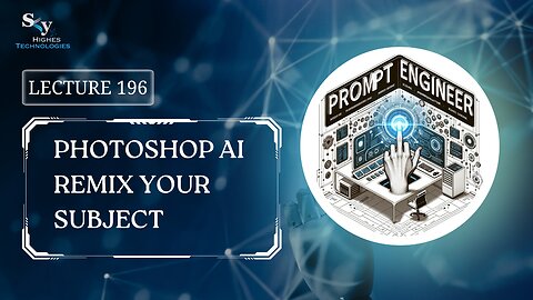 196. Photoshop AI Remix Your Subject | Skyhighes | Prompt Engineering