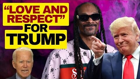 SNOOP DOGG "LOVE AND RESPECT" FOR TRUMP