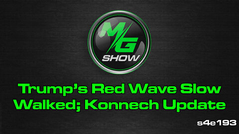 Trump’s Red Wave Slow Walked; Konnech Update