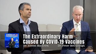 Dr. Peter McCullough and Dr. Aseem Malhotra Discuss Harm Caused By the COVID-19 Vaccines [MIRROR]