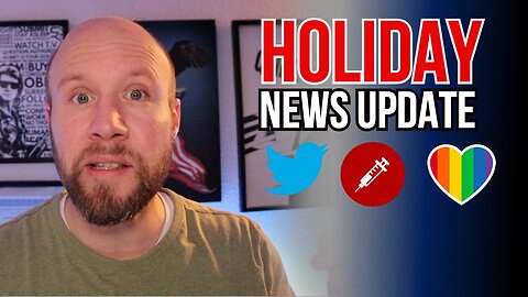 Holiday News Update - Twitter Files - Vaccines - Groomers