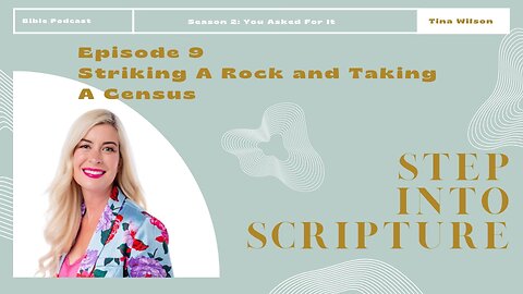 Step into Scripture: Season 2, Episode 9: Striking a Rock and Taking a Census