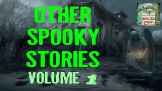 Other Spooky Stories | Volume 1 | Supernatural StoryTime E226