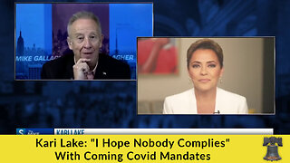 Kari Lake: "I Hope Nobody Complies" With Coming Covid Mandates
