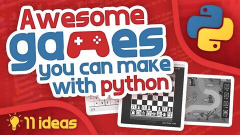 Python Projects Ideas - 11 Awesome Games You Can Make With Python
