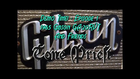 DEMO TIME! - EPISODE 1: GIBSON GA-20RVT (and friends!)