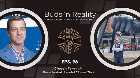 S3E7 -Chase’s Takes with Presidential Hopeful Chase Oliver