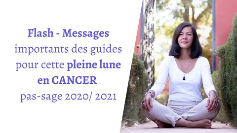 Messages des guides flash pleine lune du 30 décembre 2020 en cancer