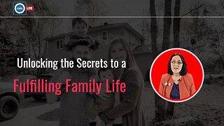 Unlocking the Secrets to a Fulfilling Family Life