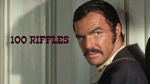 100 Rifles (1969) Burt Reynolds, Remastered Classic Western