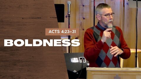 Boldness — Acts 4:23–31 (Traditional Worship)