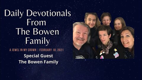 The Bowen Family "A Jewel In My Crown 2-18-21"