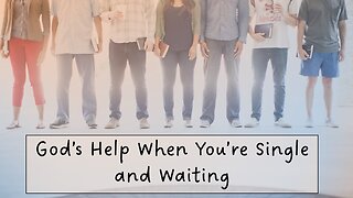 God's Help When You're Single and Waiting