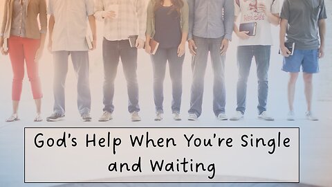 God's Help When You're Single and Waiting
