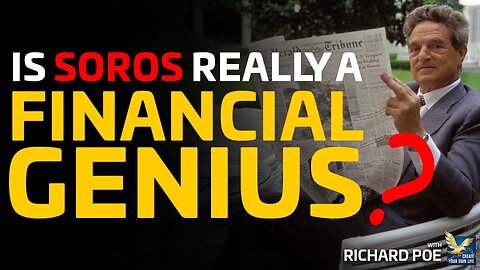 Is George Soros Really A Financial Genius? | Richard Poe