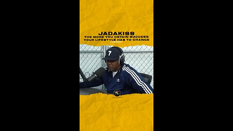 @jadakiss The more you obtain success your lifestyle has to change