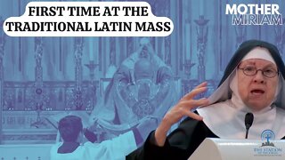 Mother Miriam: The First Time I Went to the Traditional Latin Mass... WE WERE ROBBED!