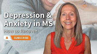 Depression & Anxiety in MS. How to Recover