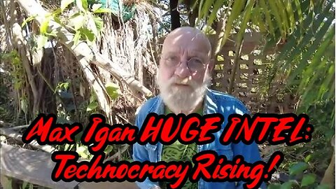Max Igan HUGE INTEL - Technocracy Rising!