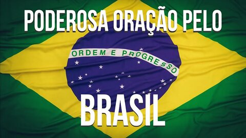 Rezemos pelo nosso país - ORAÇÃO PELO BRASIL