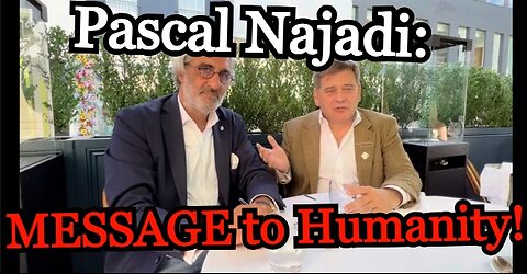 Pascal Najadi - ⚡️MESSAGE⚡️ to Humanity!