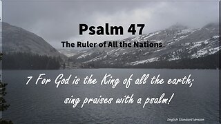 Psalm 47 - The Ruler of All the Nations