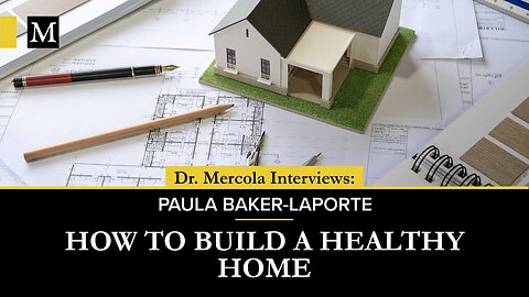 How to Build a Healthy Home- Interview with Paula Baker-Laporte