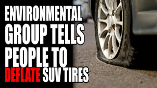Environmental Group Tells People to DEFLATE SUV Tires