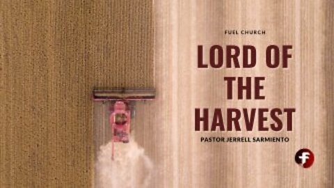 Lord Of the Harvest-05/22/22