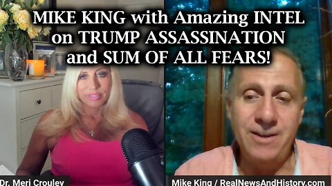 Mike King with Amazing INTEL on TRUMP ASSASSINATION and SUM OF ALL FEARS!