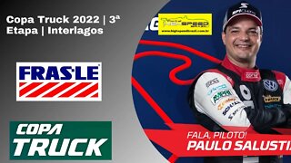 Copa Truck | Com a palavra Paulo Salustiano | 3ª Etapa | Interlagos | Fras-le e Fremax