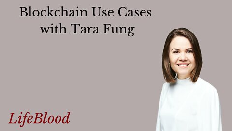 Blockchain Use Cases with Tara Fung