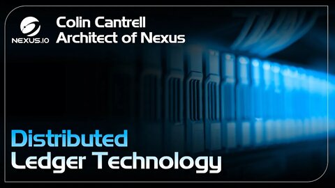 Distributed Ledger Technology - Architect of Nexus - Ep.31 #Nexus