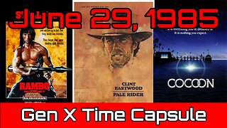 June 29th 1985 Gen X Time Capsule