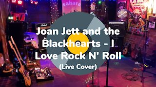 Joan Jett and the Blackhearts - I Love Rock N' Roll (Live Cover)